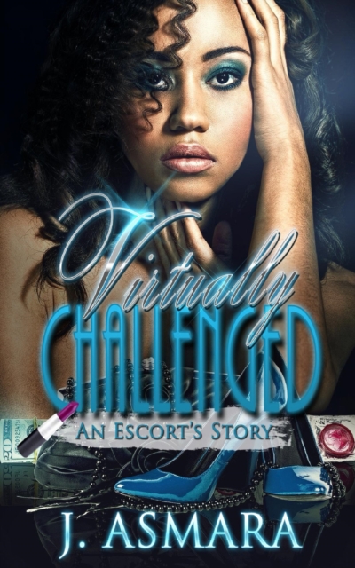 Virtually Challenged &quote;An Escort's Story&quote;