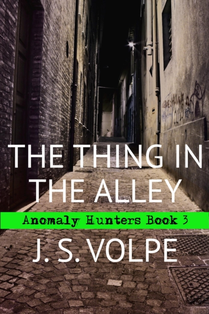 Thing in the Alley (Anomaly Hunters, Book 3)