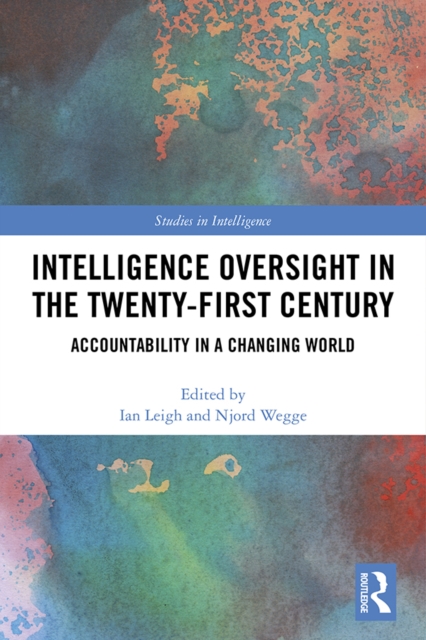 Intelligence Oversight in the Twenty-First Century