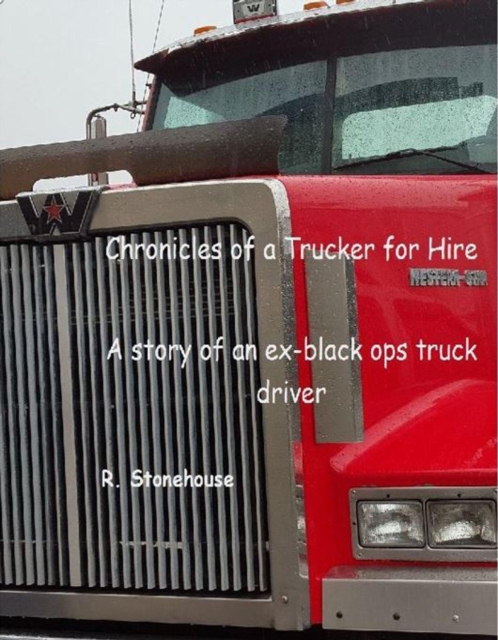 Chronicles of a Trucker for Hire