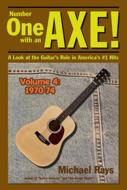 Number One with an Axe! A Look at the Guitar's Role in America's #1 Hits, Volume 4, 1970-74