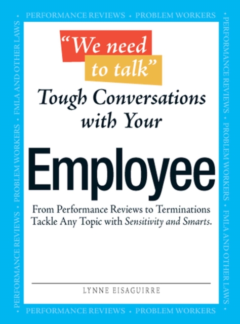 We Need To Talk - Tough Conversations With Your Employee