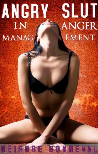 Angry Slut in Anger Management