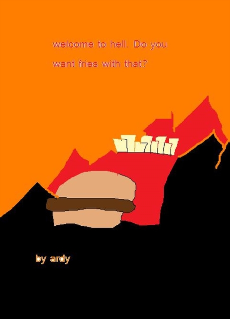 &quote;Welcome to Hell. Would you like fries with that?&quote;