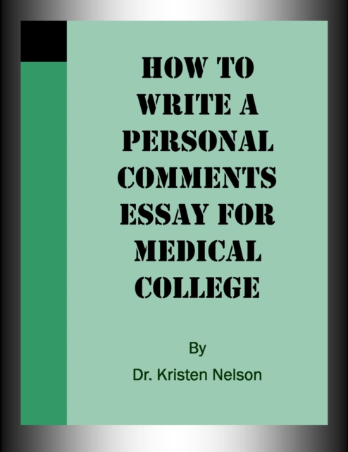 How to Write a Personal Comments Essay for Medical College