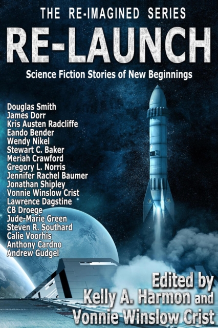 Re-Launch: Science Fiction Stories of New Beginnings