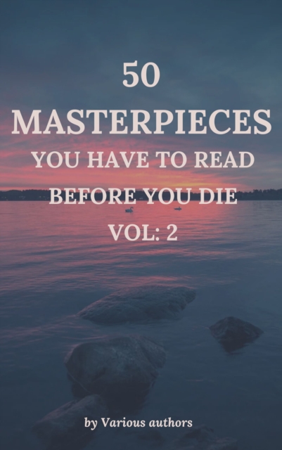 50 Masterpieces you have to read before you die vol: 2
