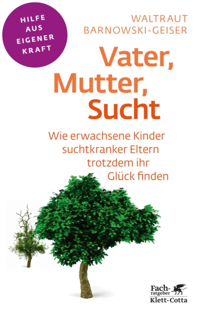 Vater, Mutter, Sucht (Fachratgeber Klett-Cotta, Bd.)