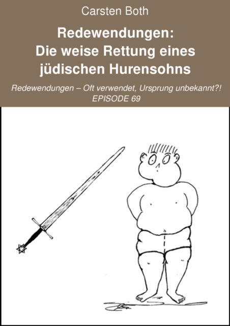 Redewendungen: Die weise Rettung eines jüdischen Hurensohns