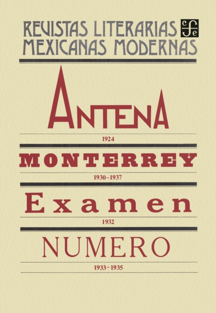 Antena, 1924. Monterrey, 1930-1937. Examen, 1932. Numero, 1933-1935