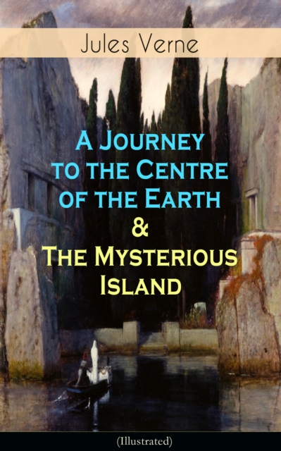 Journey to the Centre of the Earth & The Mysterious Island (Illustrated)