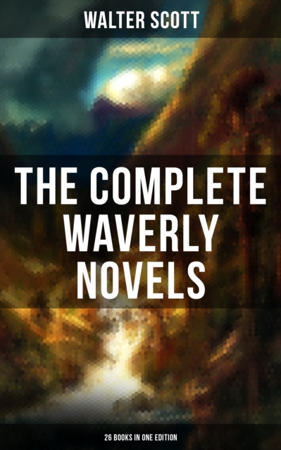 Complete Waverly Novels (26 Books in One Edition)