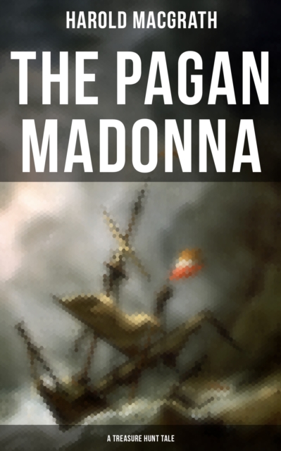 Pagan Madonna (A Treasure Hunt Tale)