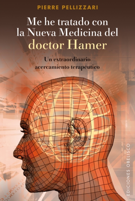 Me he tratado con la nueva medicina del Dr. Hamer: un extraordinario acercamiento terapéutico