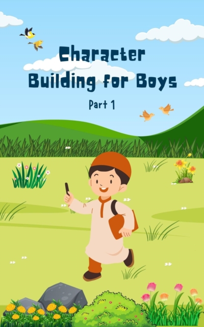 Character Building for Boys (Part 1)