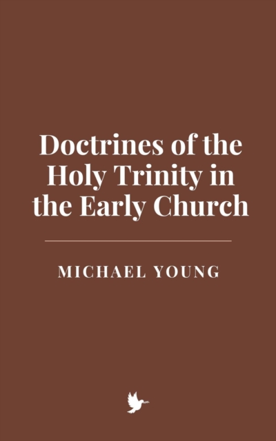 Doctrines of the Holy Trinity in the Early Church