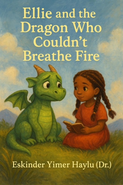 Ellie and the Dragon Who Couldn't Breathe Fire