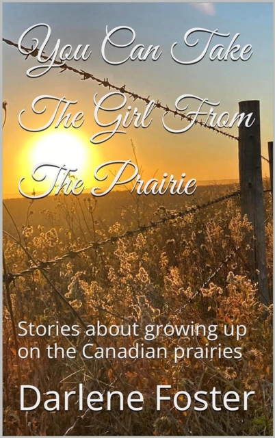 You Can Take The Girl From The Prairie