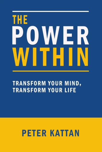 Power Within::  Transform Your Mind, Transform Your Life