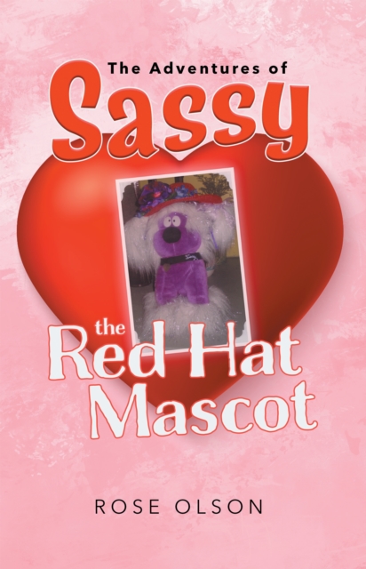&quote;The Adventures of Sassy the Red Hat Mascot&quote;