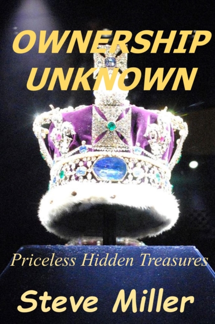Ownership Unknown - Priceless Hidden Treasures
