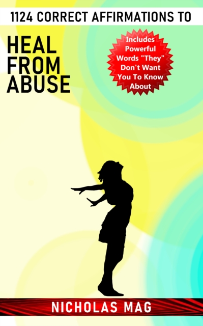 1124 Correct Affirmations to Heal From Abuse