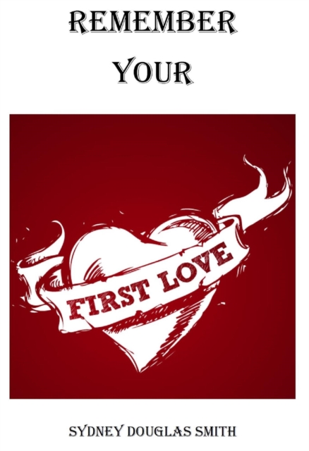 Remember Your First Love