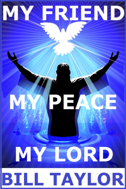 My Friend - My Peace - My Lord