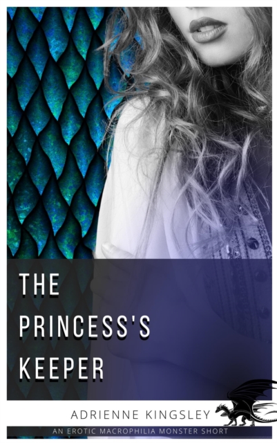 Princess's Keeper: An Erotic Macrophilia Monster Short