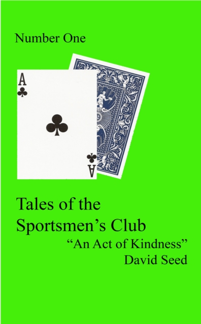 &quote;An Act of Kindness&quote;: A Tale of the Sportsmen's Club