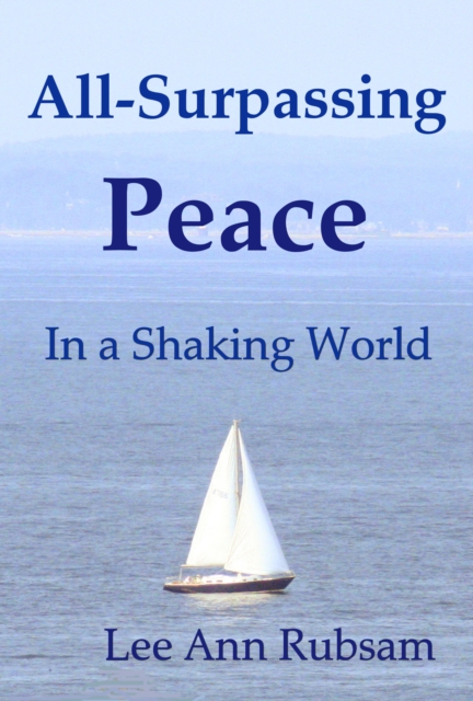 All-Surpassing Peace in a Shaking World