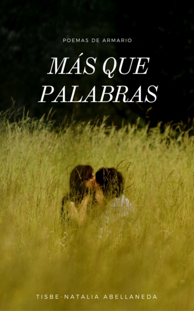 Mas que palabras I y II:Poemas de armario