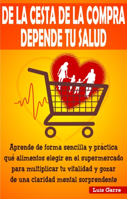 De la Cesta de la Compra depende tu Salud
