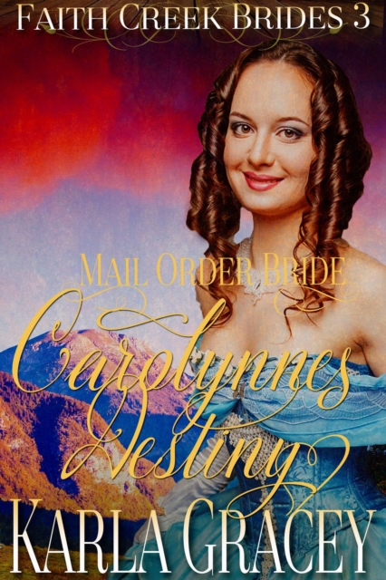 Mail Order Bride - Carolynne's Destiny