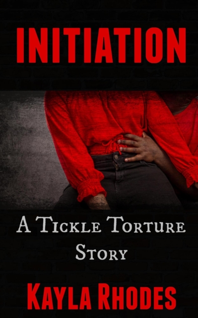 Initiation: A Tickle Torture Story
