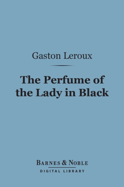 Perfume of the Lady in Black (Barnes & Noble Digital Library)
