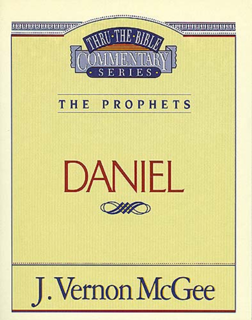 Thru the Bible Vol. 26: The Prophets (Daniel)