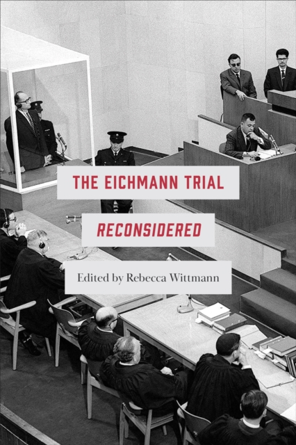  The Eichmann Trial Reconsidered