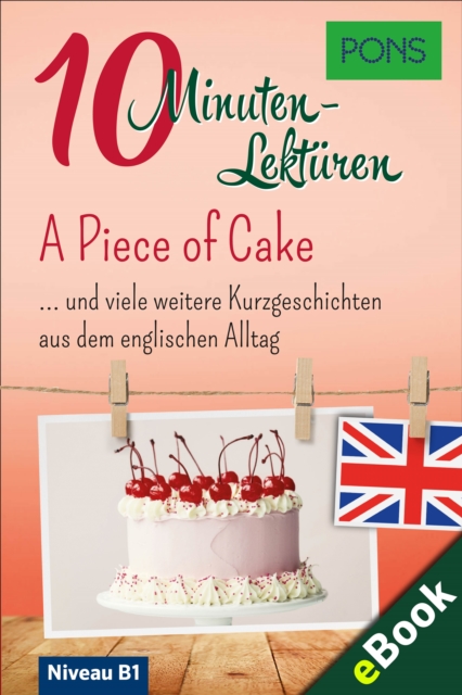 PONS 10-Minuten-Lekturen Englisch - A Piece of Cake
