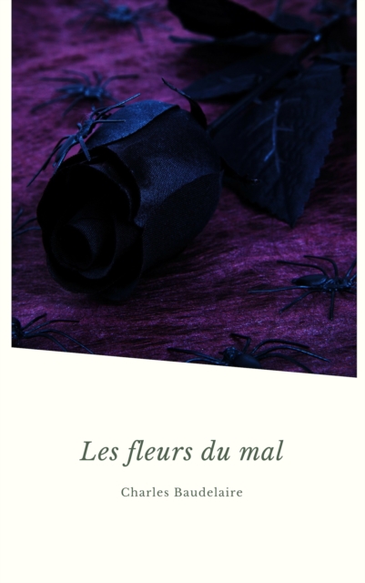 Les Fleurs du Mal (Les Grands Classiques de la Littérature Française)