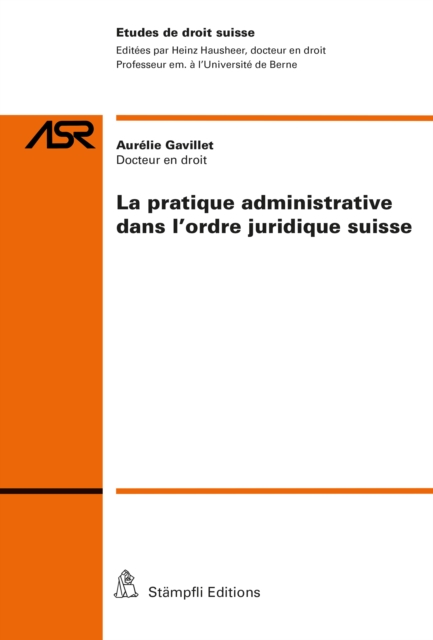La pratique administrative dans l'ordre juridique suisse