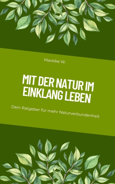Mit der Natur im Einklang leben
