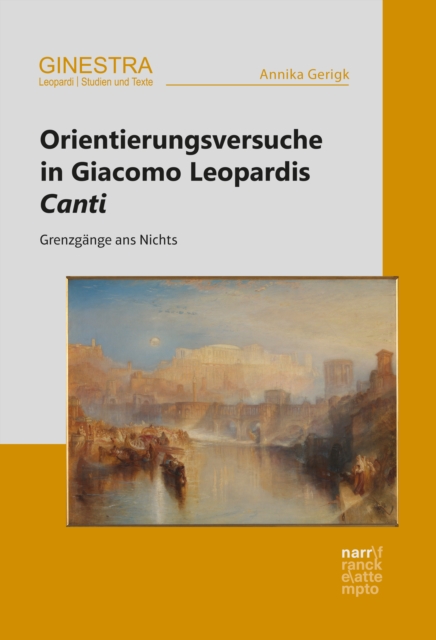 Orientierungsversuche in Giacomo Leopardis Canti