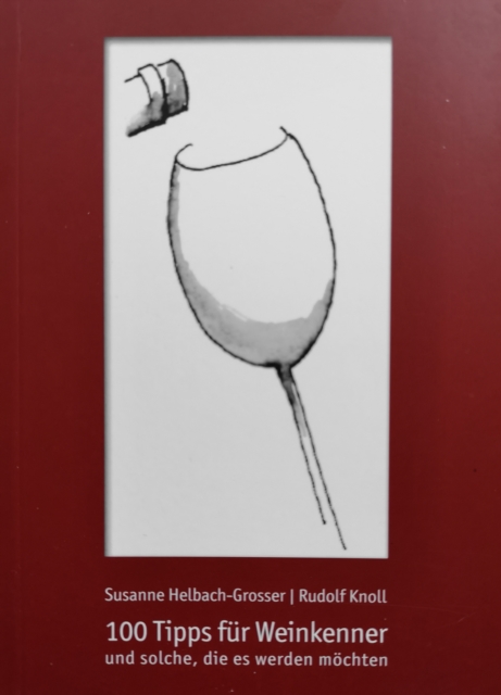 100 Tipps für Weinkenner und solche die es werden wollen
