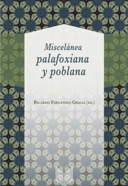 Miscelánea palafoxiana y poblana