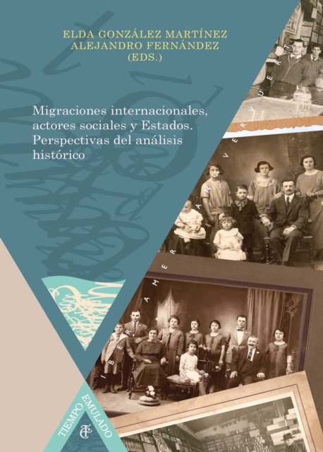 Migraciones internacionales, actores sociales y Estados Perspectivas del análisis histórico