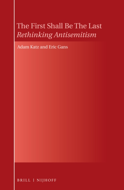 First Shall Be The Last: Rethinking Antisemitism