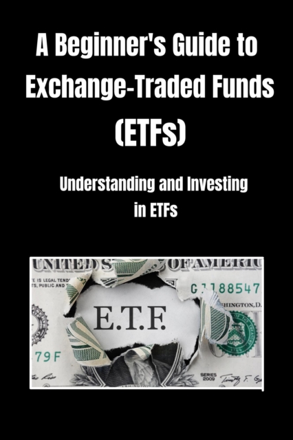 Beginner's Guide to Exchange-Traded Funds (ETFs)