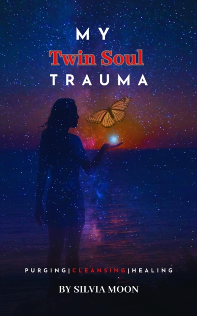 My Twin Soul Trauma: Purging, Cleansing, and Healing