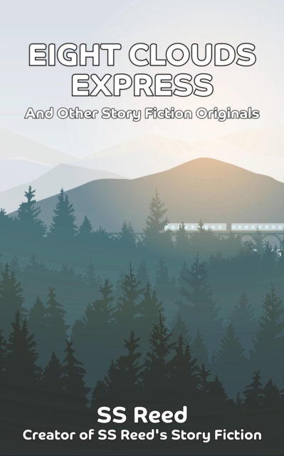 Eight Clouds Express and Other Story Fiction Originals
